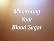 Monitoring and tightly controlling your blood sugar level